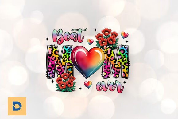 Best Mom Ever Sublimation Love PNG