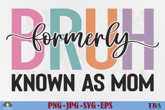 Bruh Fomerly Known As Mom, Mother’s Day
