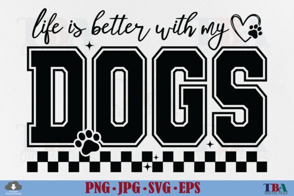 Dog Mom Sign: Life Is Better with My Dogs