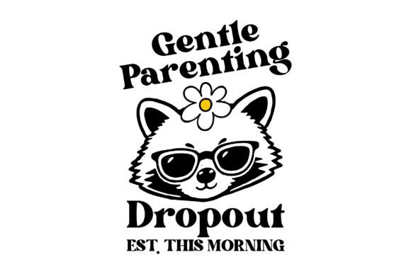 Gentle Parenting Dropout Est. Morning