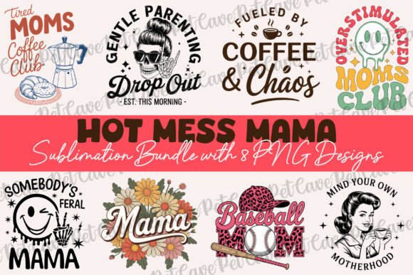 Hot Mess Mama Sublimation Bundle