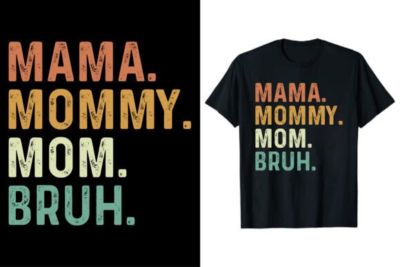 Mama Mommy Mom Bruh T-shirt Design