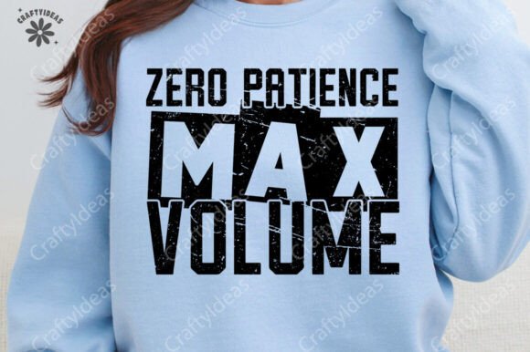 Zero Patience Max Volume Snarky PNG, Mom